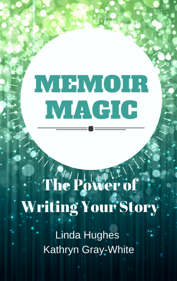 Memoir Magic: The Power of Writing Your Story